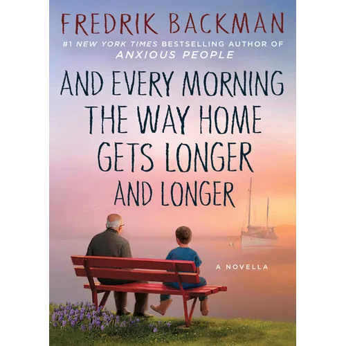 And Every Morning the Way Home Gets Longer and Longer: A Novella