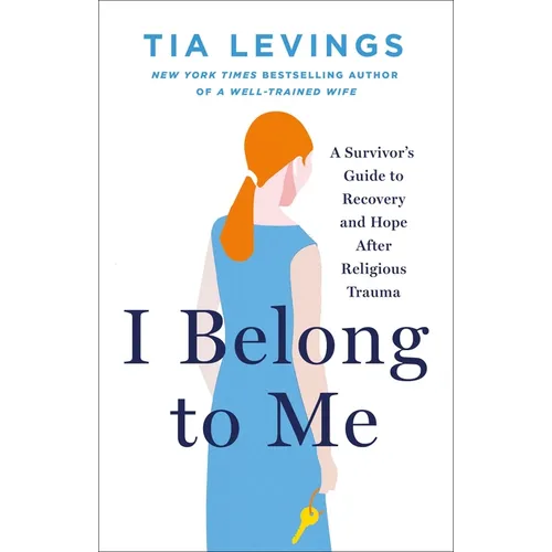 I Belong to Me: A Survivor's Guide to Recovery and Hope After Religious Trauma