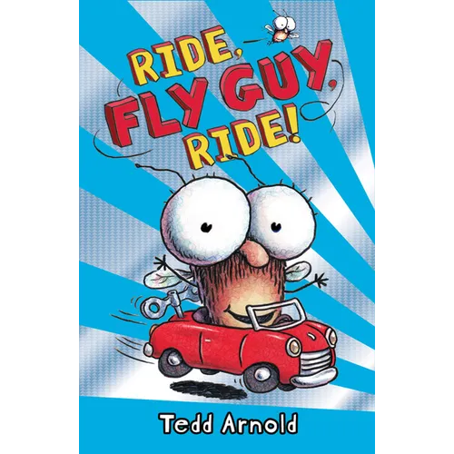 Ride, Fly Guy, Ride! (Fly Guy #11): Volume 11