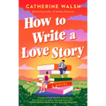 How to Write a Love Story