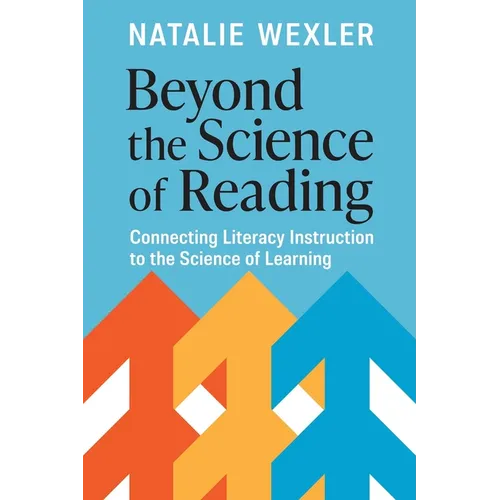 Beyond the Science of Reading: Connecting Literacy Instruction to the Science of Learning