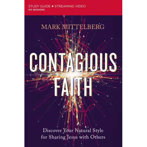 Contagious Faith Bible Study Guide Plus Streaming Video: Discover Your Natural Style for Sharing Jesus with Others
