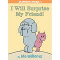 I Will Surprise My Friend!-An Elephant and Piggie Book