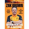 Seven Tenths of a Second: Life, Leadership and Formula 1