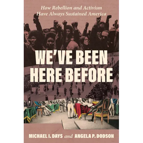 We've Been Here Before: How Rebellion and Activism Have Always Sustained America