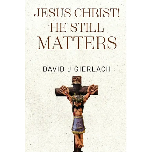 Jesus Christ! He Still Matters