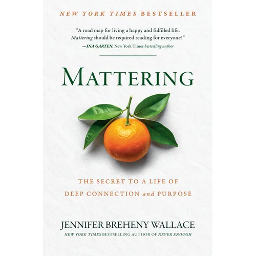 Mattering: The Secret to a Life of Deep Connection and Purpose