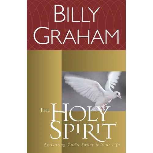 The Holy Spirit: Activating God's Power in Your Life
