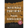 Indigenous Continent: The Epic Contest for North America