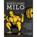 Rebuilding Milo: A Lifter's Guide to Fixing Common Injuries and Building a Strong Foundation for Enhancing Performance