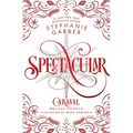 Spectacular: A Caraval Holiday Novella