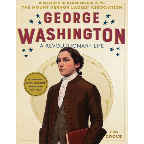 George Washington: A Revolutionary Life