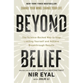 Beyond Belief: The Science-Backed Way to Stop Limiting Yourself and Achieve Breakthrough Results