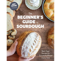 The Beginner's Guide to Sourdough: Best-Kept Secrets for Successful Bread Every Time﻿