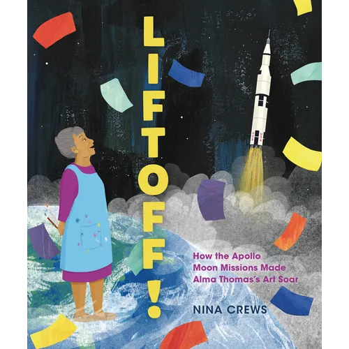 Liftoff!: How the Apollo Moon Missions Made Alma Thomas's Art Soar