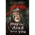 May the Dead Keep You