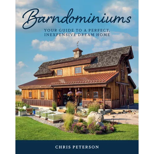 Barndominiums: Your Guide to a Perfect, Inexpensive Dream Home