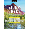 Moon Zion & Bryce: With Arches, Canyonlands & Capitol Reef: Hiking & Biking, Stargazing, Scenic Drives