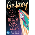 Galaxy 2: As the World Falls Down