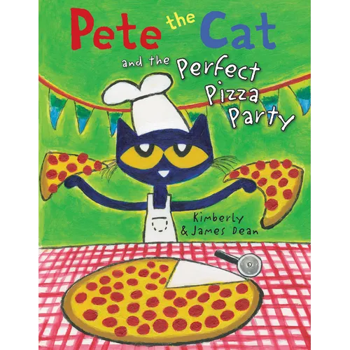 Pete the Cat and the Perfect Pizza Party