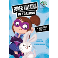 A Wickedly Evil Pet: A Branches Book (Super Villains in Training #2)