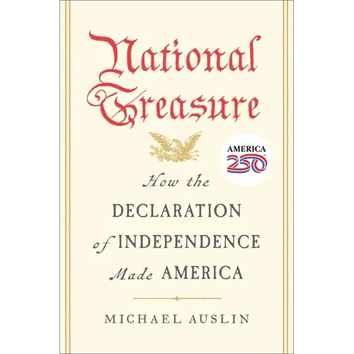 National Treasure: How the Declaration of Independence Made America