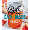 Ball Canning Back to Basics: A Foolproof Guide to Canning Jams, Jellies, Pickles, and More