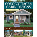 Cozy Cottage & Cabin Designs, Updated 2nd Edition: 200+ Cottages, Cabins, A-Frames, Vacation Homes, Apartment Garages, Sheds & More
