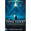 The Final Flood: Ancient Supernatural Technology, Fallen Angels, and Taking Your Place in the Noah Generation