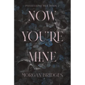 Now You're Mine: A Dark Stalker Romance