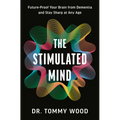 The Stimulated Mind: Future-Proof Your Brain from Dementia and Stay Sharp at Any Age