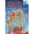 Haunting of the Ghost Dragon: A Branches Book (Dragon Masters #27): Volume 27