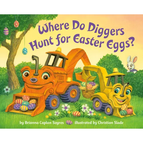 Where Do Diggers Hunt for Easter Eggs?: A Diggers Board Book
