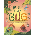 Built Like a Bug: How Insects Inspire Everyday Inventions