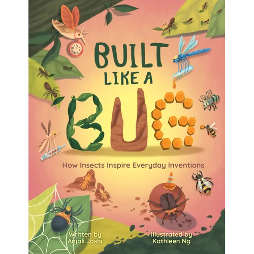 Built Like a Bug: How Insects Inspire Everyday Inventions