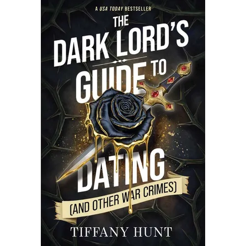 The Dark Lord's Guide to Dating (and Other War Crimes)