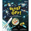 Blast Off!: Look Inside Spectacular Spacecraft