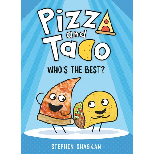 Pizza and Taco: Who's the Best?: (A Graphic Novel)