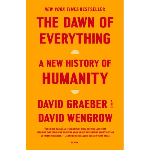 The Dawn of Everything: A New History of Humanity