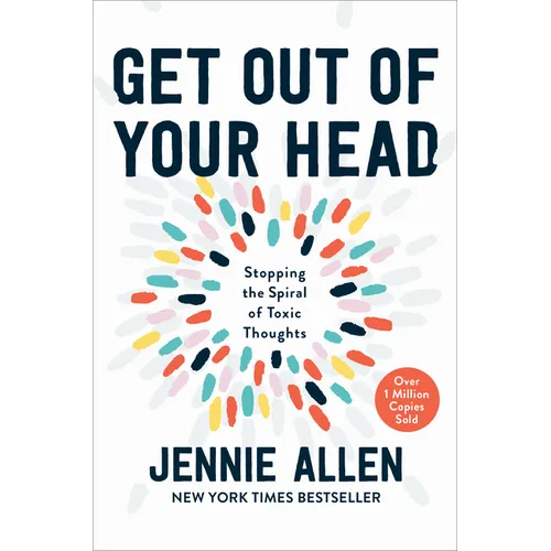 Get Out of Your Head: Stopping the Spiral of Toxic Thoughts