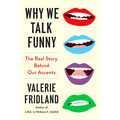 Why We Talk Funny: The Real Story Behind Our Accents