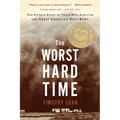 The Worst Hard Time: The Untold Story of Those Who Survived the Great American Dust Bowl