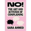 No!: The Art and Activism of Complaining