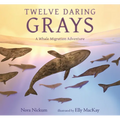 Twelve Daring Grays: A Whale Migration Adventure