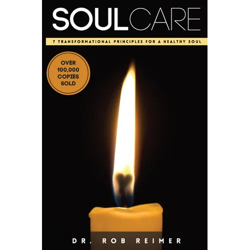 Soul Care: 7 Transformational Principles for a Healthy Soul