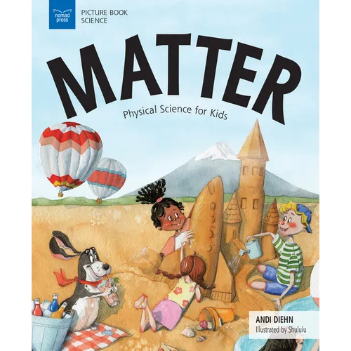 Matter: Physical Science for Kids