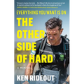Everything You Want Is on the Other Side of Hard: A Memoir