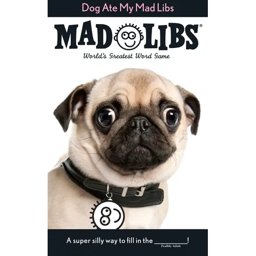 Dog Ate My Mad Libs: World's Greatest Word Game