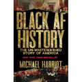Black AF History: The Un-Whitewashed Story of America