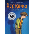 Hey, Kiddo: A Graphic Novel